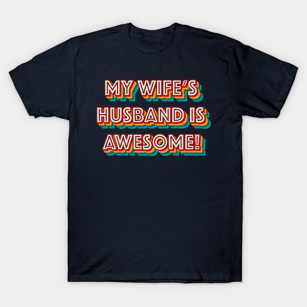 My Wife’s Husband is Awesome T-Shirt by n23tees